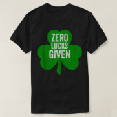 Zero Lucks gegeben lustiges St. Patricks Day-Gesch T-Shirt (Design vorne)