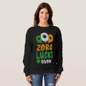 Zero Lucks gegeben Party St. Patrick's Day Spaß Sweatshirt (Vorne ganz)