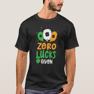 Zero Lucks gegeben Party St. Patrick's Day Spaß T-Shirt