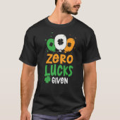 Zero Lucks gegeben Party St. Patrick's Day Spaß T-Shirt (Vorderseite)