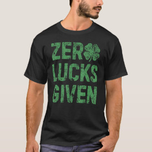 Zero Lucks gegeben St Patricks Day Women Girls Sha T-Shirt