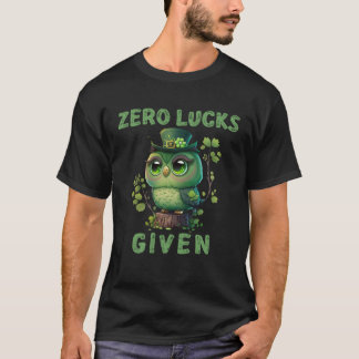 Zero Lucks Given Cute Owl St Patricks Day Party W T-Shirt