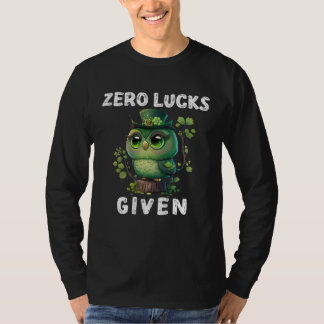 Zero Lucks Given  Cute Owl St Patricks Day Party W T-Shirt