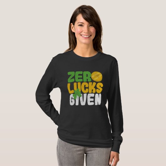 Zero Lucks Given Funny Saint Patrick's Day Shamroc T-Shirt (Vorne ganz)