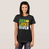 Zero Lucks Given Funny Saint Patrick's Day Shamroc T-Shirt (Vorne ganz)