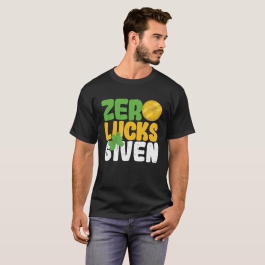 Zero Lucks Given Funny Saint Patrick's Day Shamroc T-Shirt (Vorne ganz)
