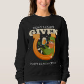 Zero Lucks Given Funny St Patrick's Day St Paddys  Sweatshirt (Vorderseite)