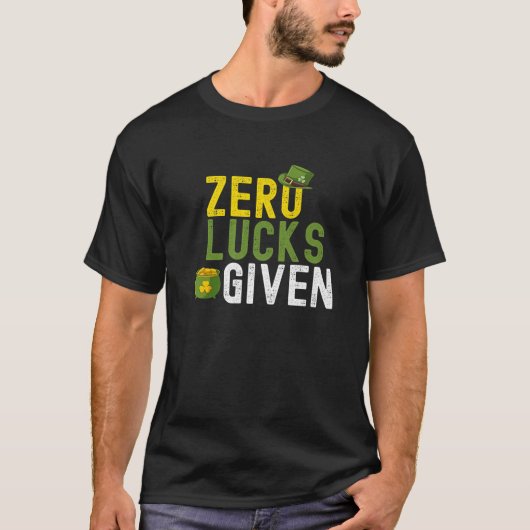 Zero Lucks Given Irish Sayings Saint Patricks T-Shirt (Vorderseite)