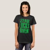 Zero Lucks Given Irish Shamrock Lucky St Patricks  T-Shirt (Vorne ganz)