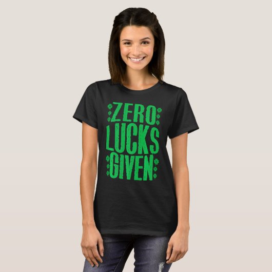 Zero Lucks Given Irish Shamrock Lucky St Patricks  T-Shirt (Vorne ganz)