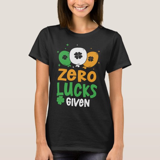 Zero Lucks Given Party St Patrick's Day Humor T-Shirt (Vorderseite)