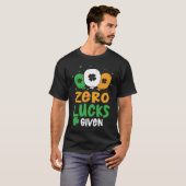 Zero Lucks Given Party St Patrick's Day Humor T-Shirt (Vorne ganz)
