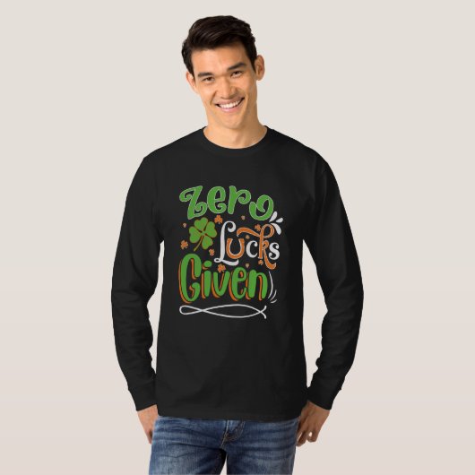 Zero Lucks Given St Patrick' Day T-Shirt (Vorne ganz)