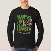 Zero Lucks Given St Patrick' Day T-Shirt (Vorderseite)