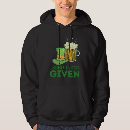 Zero Lucks Given St Patrick s Day St Paddys Day  4 Hoodie (Vorderseite)