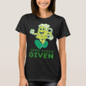 Zero Lucks Given St Patrick s Day St Paddys Day T-Shirt (Vorderseite)