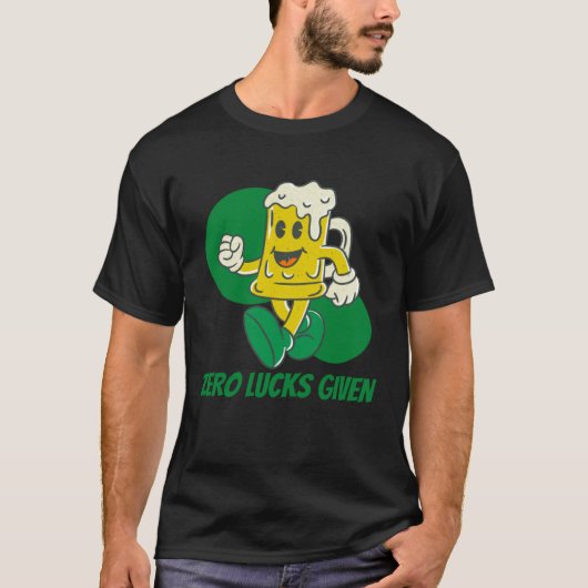 Zero Lucks Given  St Patrick s Day St Paddys Day   T-Shirt (Vorderseite)