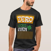 Zero Lucks Given St Patrick s Day St Paddys Day T-Shirt (Vorderseite)
