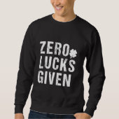 Zero Lucks Given Sweatshirt (Vorderseite)