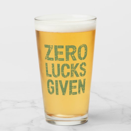 Zero Lucks verabreicht St Paddy's Day Unglaublich Glas (Vorne (Gefüllt))