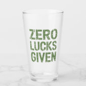 Zero Lucks verabreicht St Paddy's Day Unglaublich Glas (Vorderseite)
