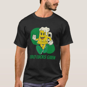 Zero Lucks verabreicht St Patrick's Day St Paddys  T-Shirt