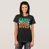 Zero Lucks zum sonnigen St. Patrick's Day T-Shirt (Vorne ganz)