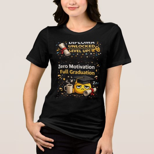 Zero Motivation Full Graduation Funny Shirt (Vorderseite)
