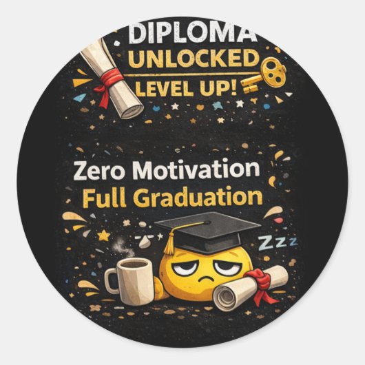 Zero Motivation Full Graduation Funny Shirt Runder Aufkleber (Vorderseite)