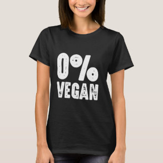 Zero Percent Vegan Funny Sprichwort für GRILLEN un T-Shirt