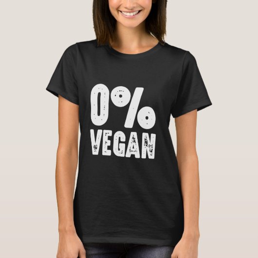 Zero Percent Vegan Funny Sprichwort für GRILLEN un T-Shirt (Vorderseite)