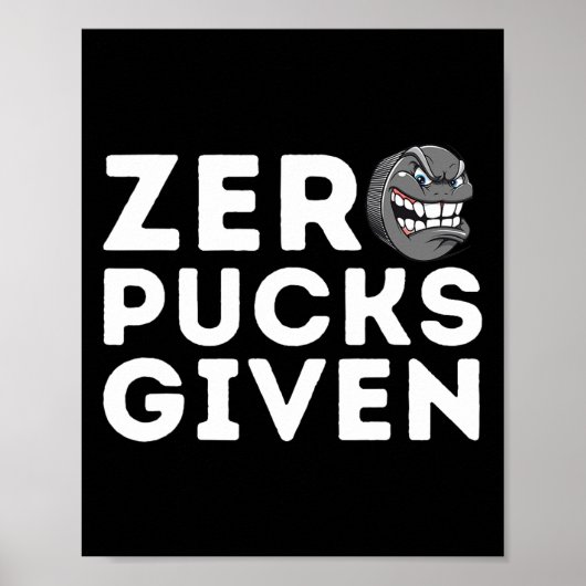Zero Pucks Given - Funny Ice Hockey Player Gift  Poster (Vorne)