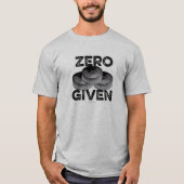 Zero Pucks Given (Hockey) T-Shirt (Vorderseite)