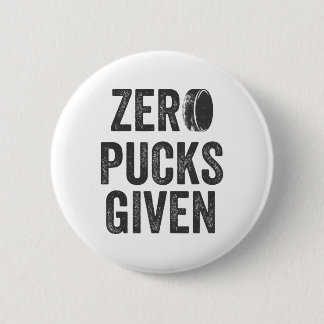 Zero Pucks Given Sarcastic Adult Hockey Men's Wome Button