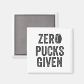 Zero Pucks Given Sarcastic Adult Hockey Men's Wome Magnet (Vorderseite/Rückseite)
