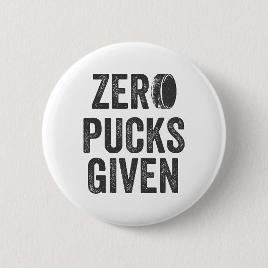 Zero Pucks Given Sarkastische Erwachsenen-Hockey H Button (Vorderseite)