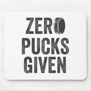 Zero Pucks Given Sarkastischer Erwachsenen-Hockey Mousepad