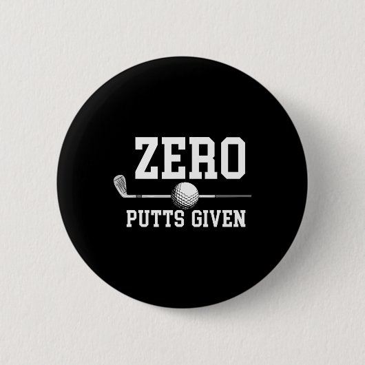 Zero Putt Gegeben Golfer Golfspieler Witze Lustig Button (Vorderseite)