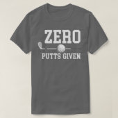 Zero Putts mit Golfer Golf Player Jokes Funny Go T-Shirt (Design vorne)