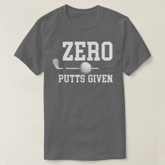 Zero Putts mit Golfer Golf Player Jokes Funny Go T-Shirt (Design vorne)