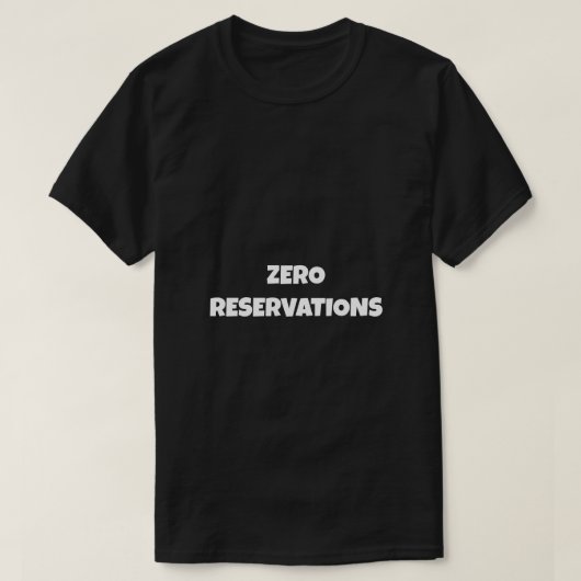ZERO RESERVIERUNGEN T-SHIRT (Design vorne)