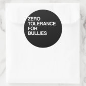 ZERO TOLERANCE FÜR BULLIEN RUNDER AUFKLEBER (Tasche)