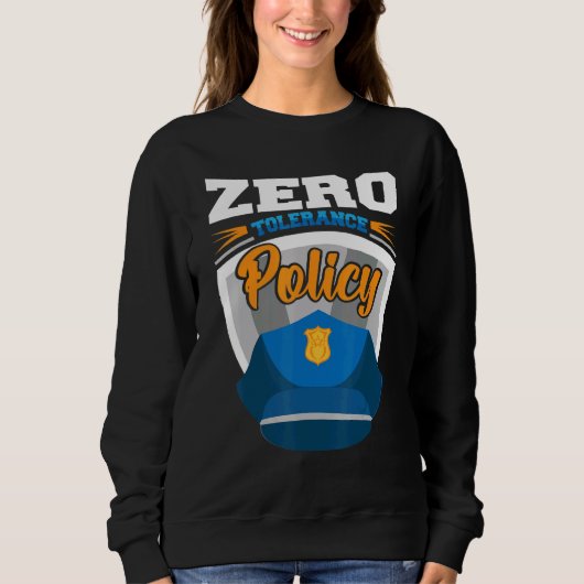 Zero tolerance policy kindness police cap joke sweatshirt (Vorderseite)