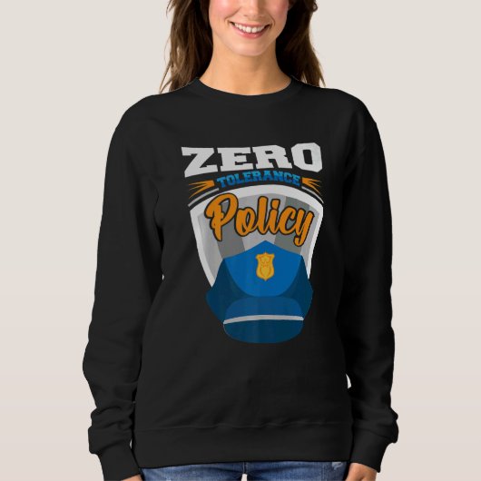 Zero tolerance policy kindness police cap joke   sweatshirt (Vorderseite)