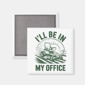 Zero-turn Lawn Mower Dad Funny I'll Be In Office M Magnet (Vorderseite/Rückseite)