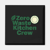 Zero Waste Kitchen Crew Sustainability Design  Magnet (Vorne)