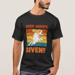 Zero Woofs Given Grafik T-Shirt - Lustiger Hunde L