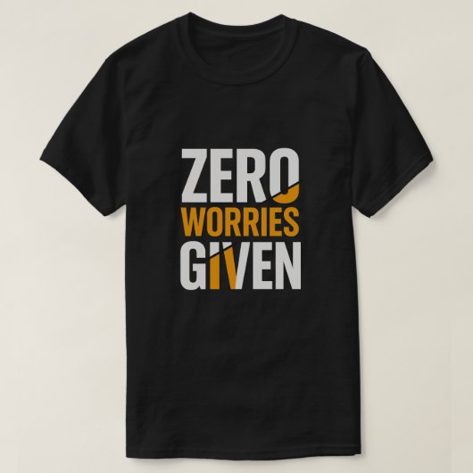 Zero Worries Given Bold Tee (Design vorne)