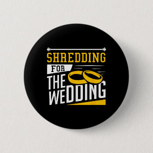 Zerreißen für die Hochzeit Lustige Hochzeitszitat Button