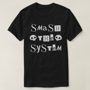 Zerschlagen des Systems T-Shirt